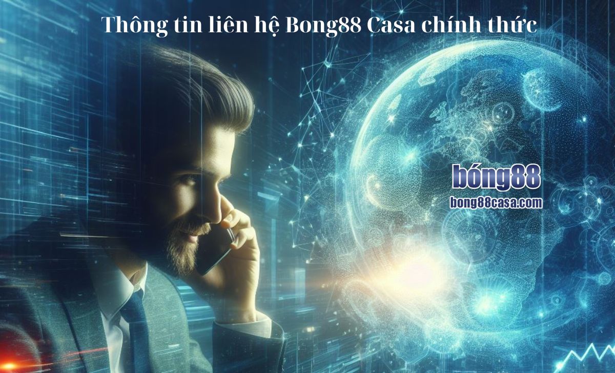 Thông tin liên hệ Bong88 Casa chính thức