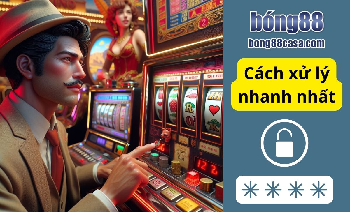 Cách xử lý khi quên mật khẩu Bong88