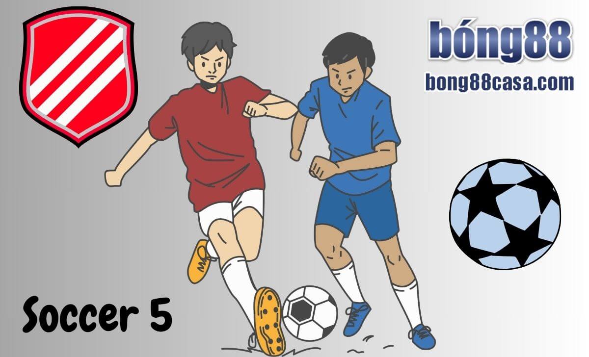 Giới thiệu Soccer 5 là gì