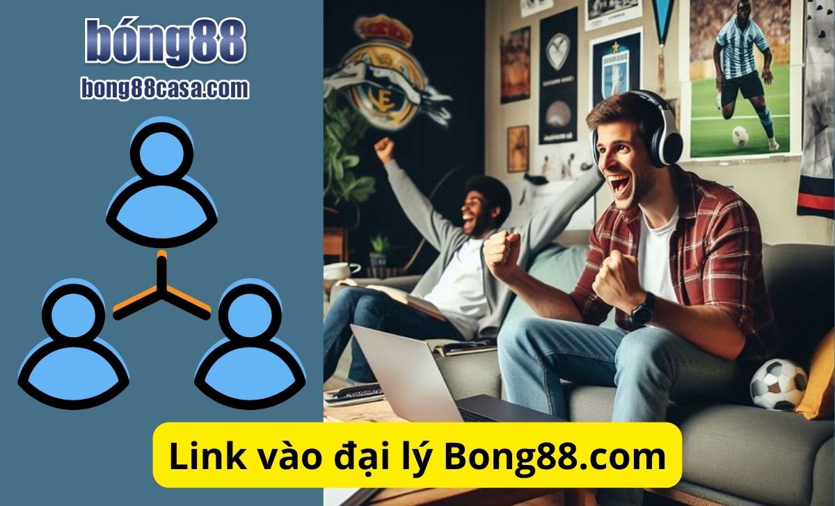 Link vào đại lý Bong88.com