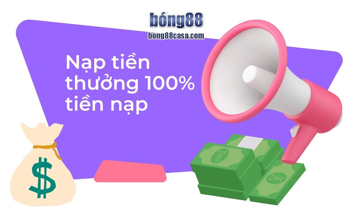 Nạp tiền thưởng 100% tiền nạp