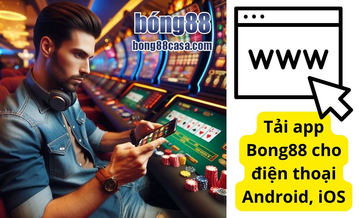Tải app Bong88 cho điện thoại Android, iOS