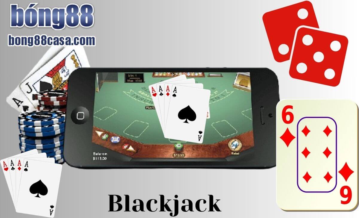 Thông tin về Blackjack Bong88